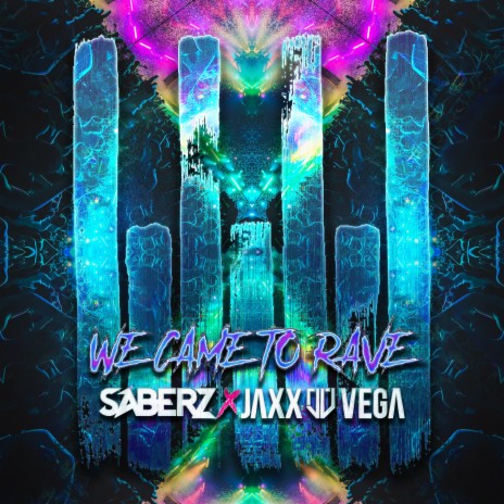 We Came To Rave (Extended Mix) ft. Jaxx & Vega | Boomplay Music