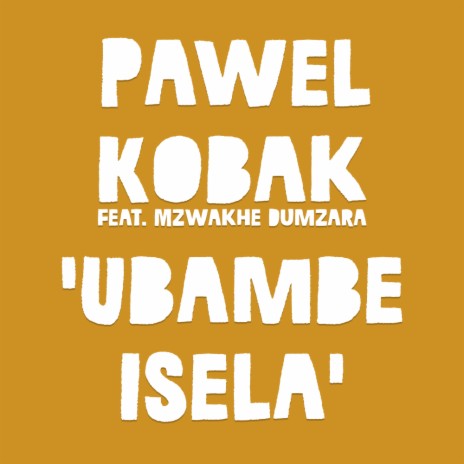 Ubambe Isela (Original Mix) ft. Mzwakhe Dumzara | Boomplay Music