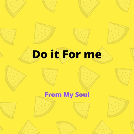 Do It for Me | Boomplay Music