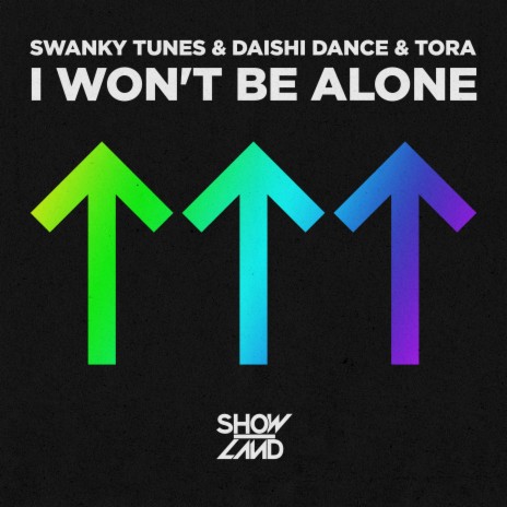 I Won't Be Alone ft. Daishi Dance & Tora | Boomplay Music