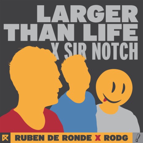 Larger Than Life ft. Rodg & Sir Notch | Boomplay Music