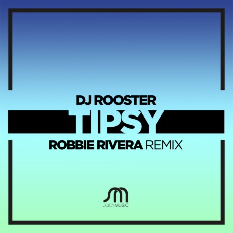Tipsy (Robbie Rivera Extended Remix)