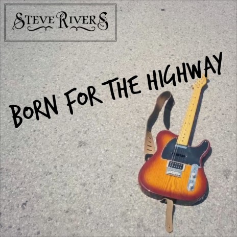 Born for the Highway | Boomplay Music