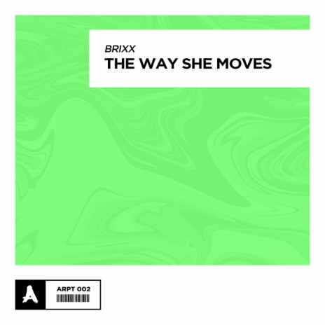 The Way She Moves (Original Mix) | Boomplay Music