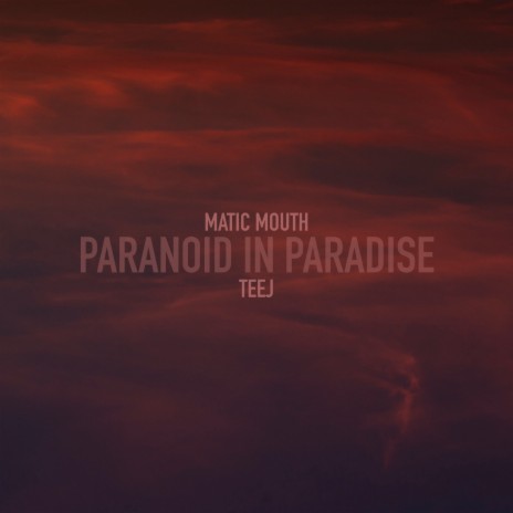 Paranoid in Paradise ft. TeeJ