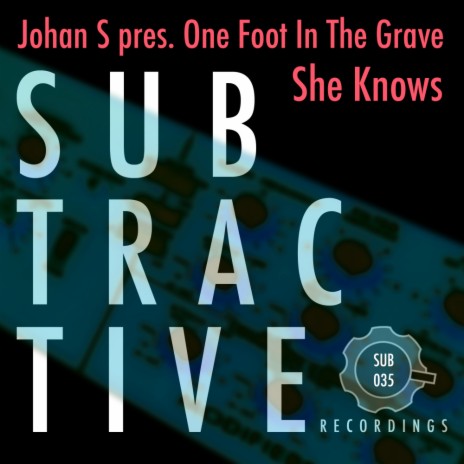 She Knows (Original Mix) ft. One Foot In The Grave | Boomplay Music