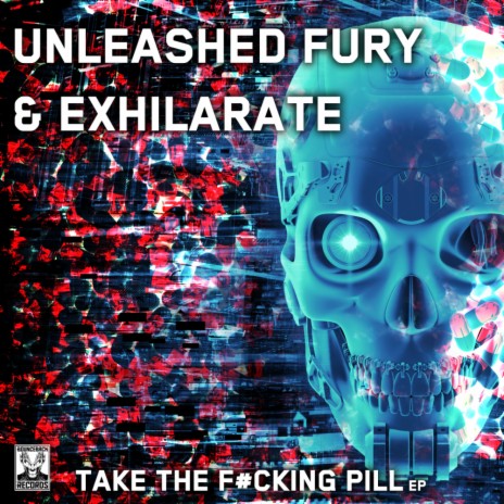 Take The Fucking Pill (Original Mix) ft. Exhilarate | Boomplay Music