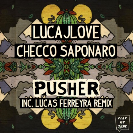 Pusher (Lucas Ferreyra Remix) ft. Checco Saponaro