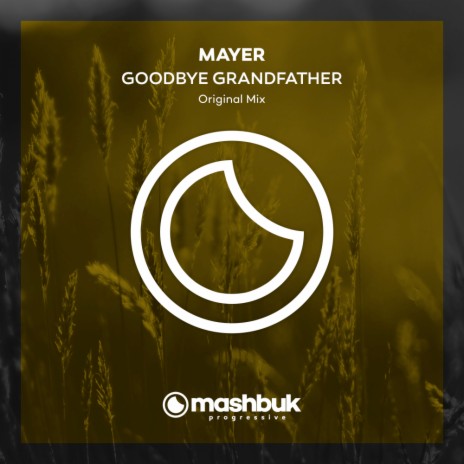 Goodbye Grandfather (Original Mix) | Boomplay Music