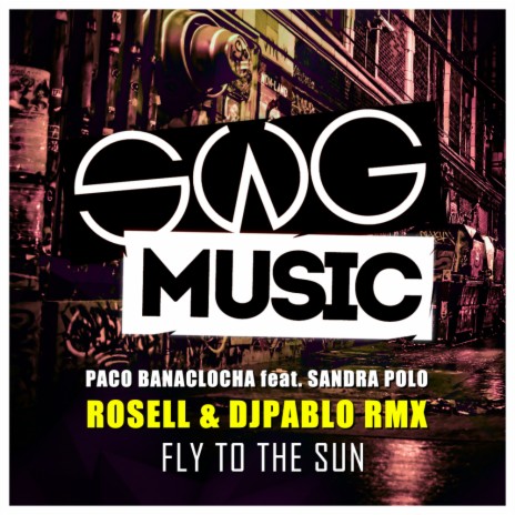 Fly To The Sun (Rosell & DjPablo Rmx) ft. Sandra Polop | Boomplay Music