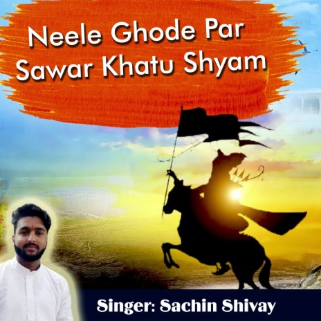 Neele Ghode Par Sawar Khatu Shyam | Boomplay Music