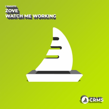 Watch Me Working (Original Mix)