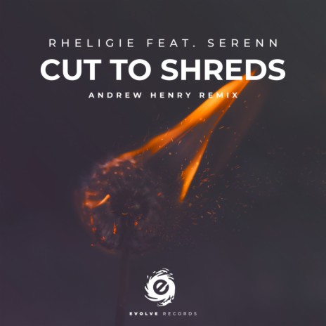 Cut To Shreds (Andrew Henry Remix) ft. Serenn