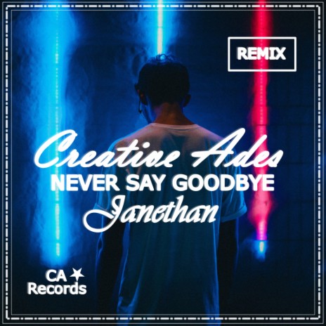 Never Say Goodbye (Official Remix) ft. Janethan | Boomplay Music