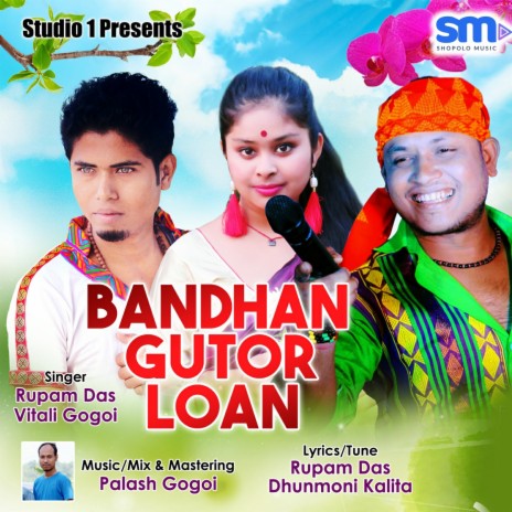 Bandhan Gutor Loan ft. Vitali Gogoi | Boomplay Music