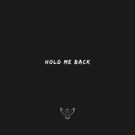 Hold Me Back | Boomplay Music