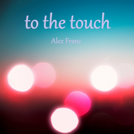 To the Touch | Boomplay Music