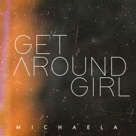 Get Around Girl | Boomplay Music