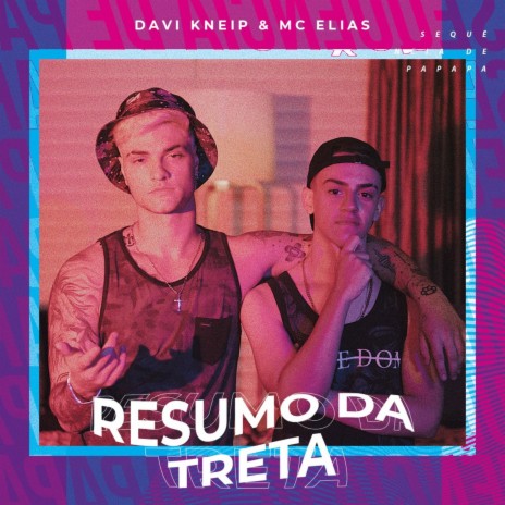 Resumo da Treta ft. Mc Elias | Boomplay Music