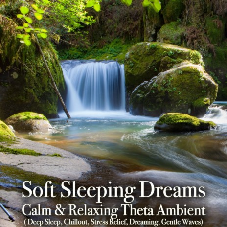 Soft Sleeping Dreams - Calm & Relaxing Theta Ambient, Pt. 10 | Boomplay Music