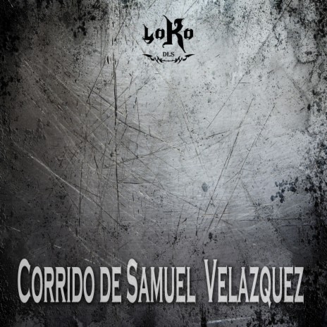 Corrido De Samuel Velazquez