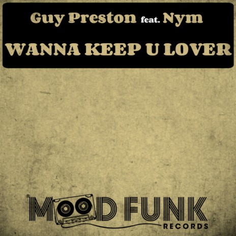 Wanna Keep U Lover (Dub Mix) ft. Nym
