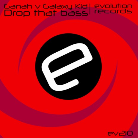 Drop That Bass (Original Mix) ft. Galaxy Kid | Boomplay Music