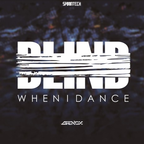 Blind When I Dance (Original Mix)