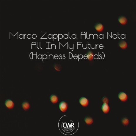 All In My Future (Hapiness Depends) (Extended Deep Mix) ft. Alma Nata | Boomplay Music
