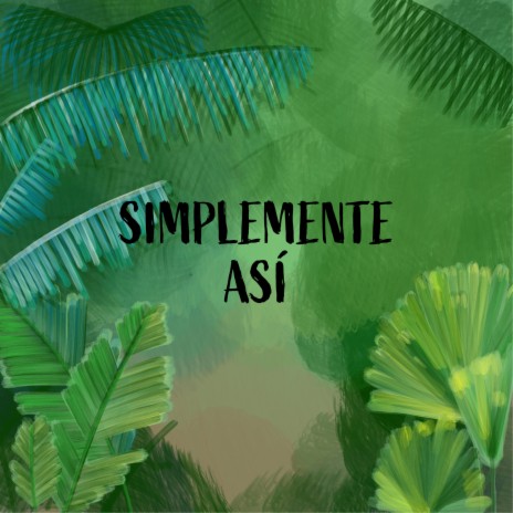 Simplemente Así | Boomplay Music