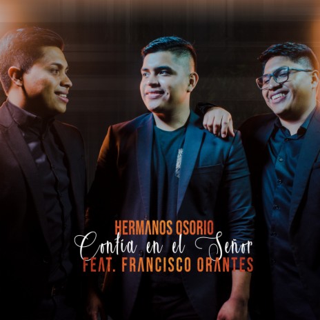 Confía en el Señor ft. Francisco Orantes | Boomplay Music