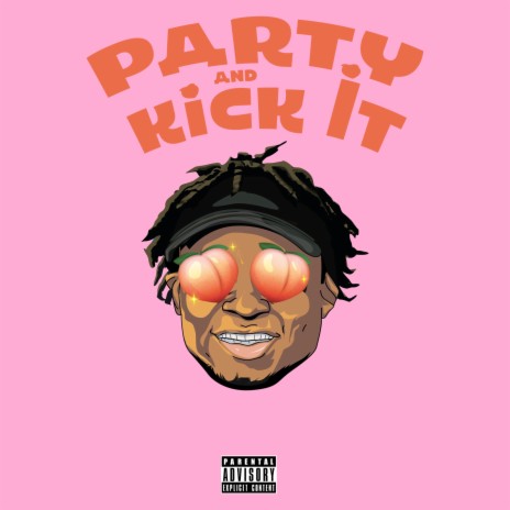 Party And Kick It | Boomplay Music