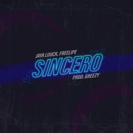 Sincero ft. JayA Luuck, Freelipe & Greezy | Boomplay Music