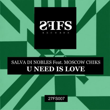 U Need Is Love (Original Mix) ft. Moscow Chiks | Boomplay Music