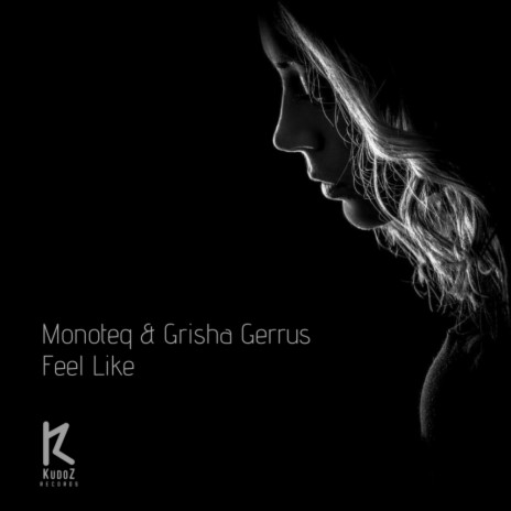 Feel Like (Original Mix) ft. Grisha Gerrus