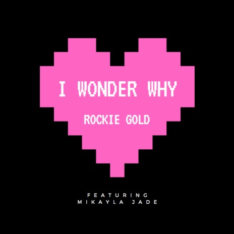 I Wonder Why ft. Mikayla Jade | Boomplay Music