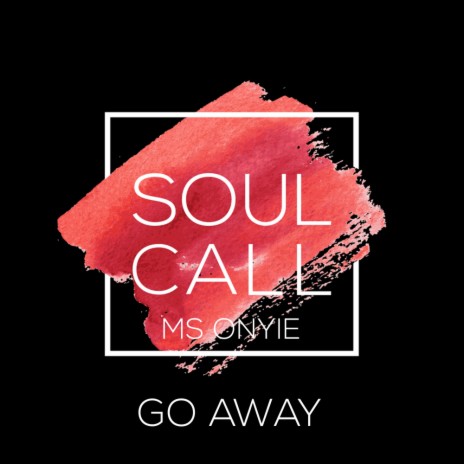 Go Away (Instrumental Mix) ft. Ms Onyie