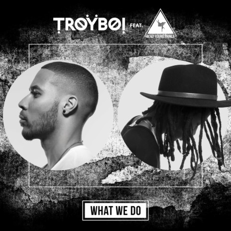 What We Do (feat. BYP) | Boomplay Music