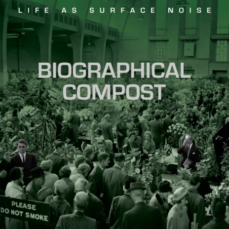 Biographical Compost (Dead Matter Mix) | Boomplay Music