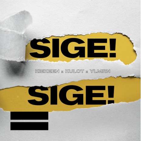 Sige! ft. Kulot & Kiekeen | Boomplay Music