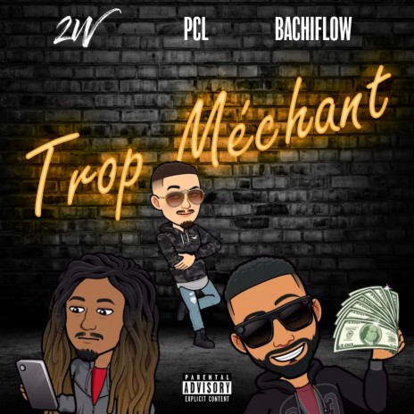 Trop méchant ft. PCL & Bachiflow | Boomplay Music