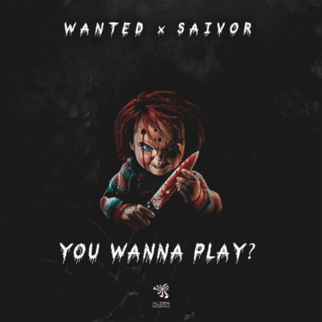 You Wanna Play (Original Mix) ft. Saivor