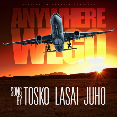 Anywhere We Go ft. Tosko & Juho | Boomplay Music