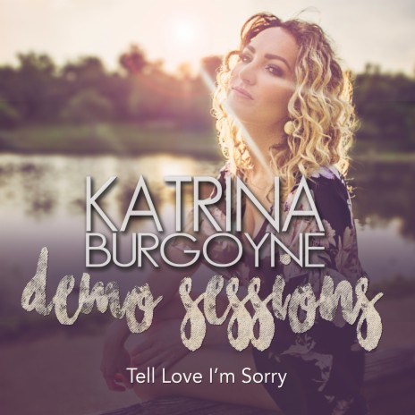 Tell Love I'm Sorry: The Demo Sessions | Boomplay Music