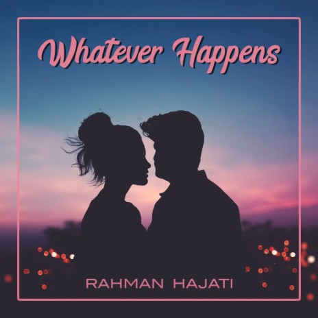 Whatever Happens | Boomplay Music