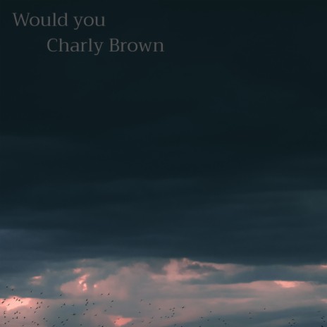 Would You | Boomplay Music