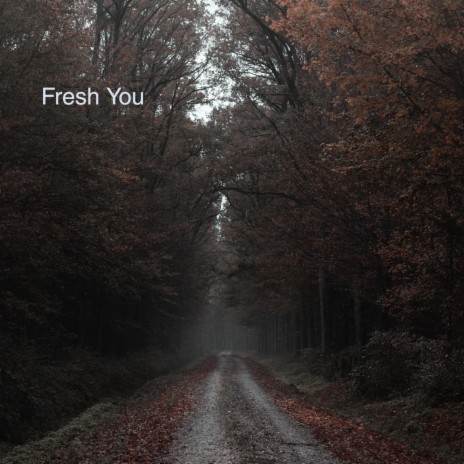 Fresh You | Boomplay Music