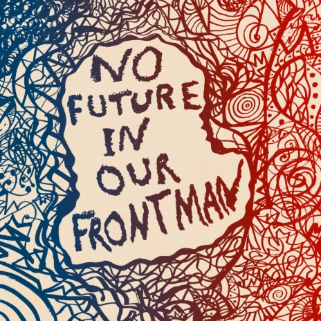 No Future In Our Frontman (13) | Boomplay Music