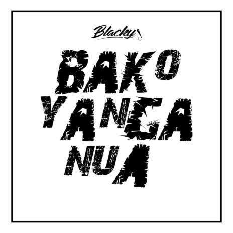 Bako Yanga Nua | Boomplay Music