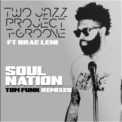 Soul Nation (Tom Funk Garage Mix) ft. T-Groove & Brae Leni | Boomplay Music